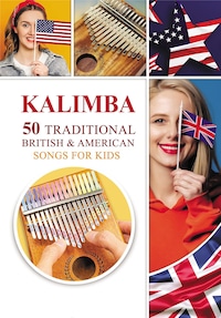 Kalimba. 50 Traditional British and American Songs for Kids