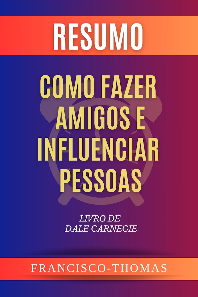 Book cover for Resumo de Como Fazer Amigos e Influenciar Pessoas Livro de Dale Carnegie