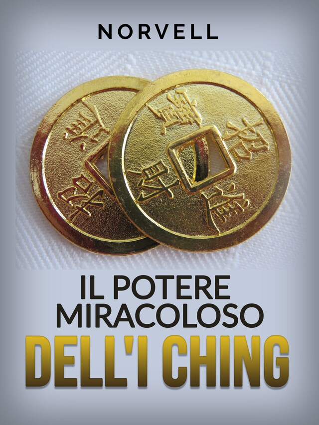 Okładka książki dla Il Potere miracoloso dell'I Ching (Tradotto)