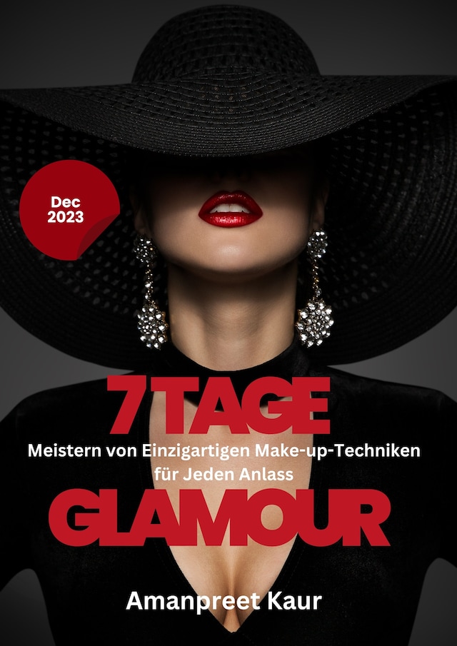 Book cover for 7 Tage Glamour: Meistern von Einzigartigen Make-up-Techniken für Jeden Anlass