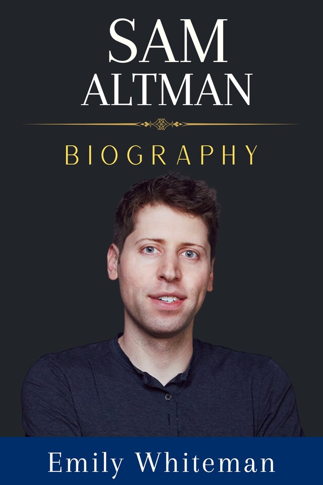 Book cover for Sam Altman Biography