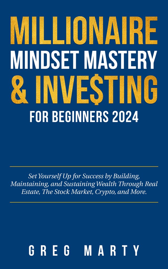 Millionaire Mindset Mastery & Investing for Beginners 2024 Buchcover für Millionaire Mindset Mastery & Investing for Beginners 2024
