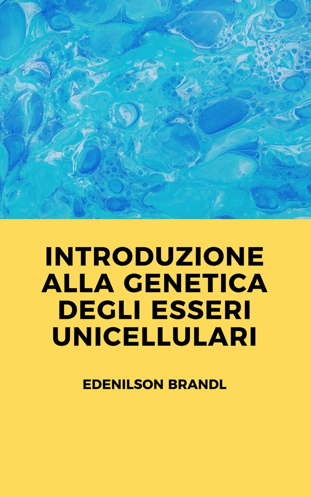 Okładka książki dla Introduzione alla Genetica degli Esseri Unicellulari