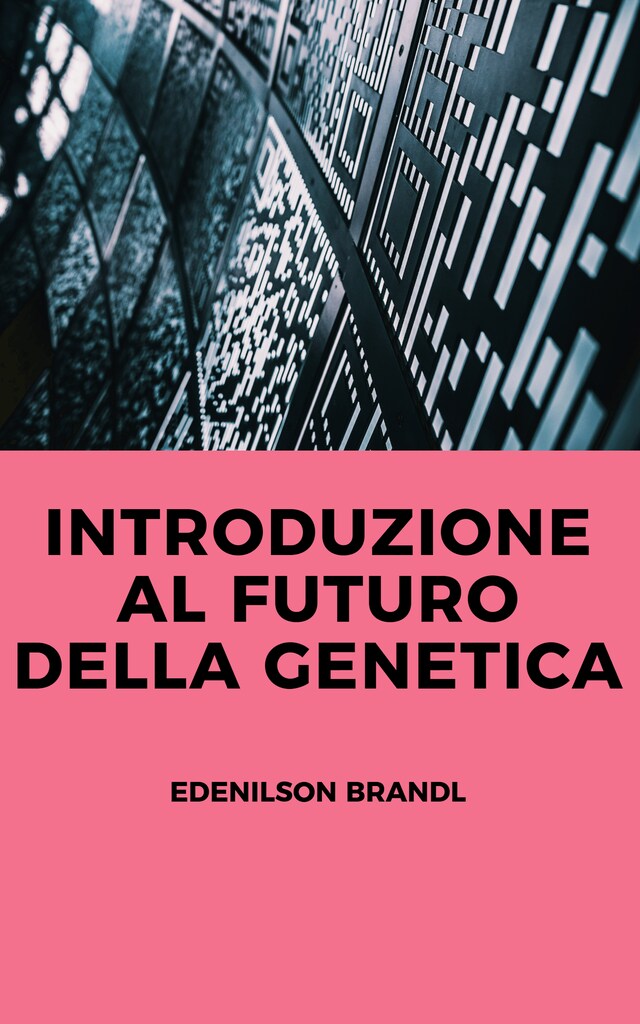 Bokomslag for Introduzione al Futuro della Genetica