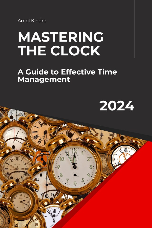 Copertina del libro per Mastering the Clock: A Guide to Effective Time Management