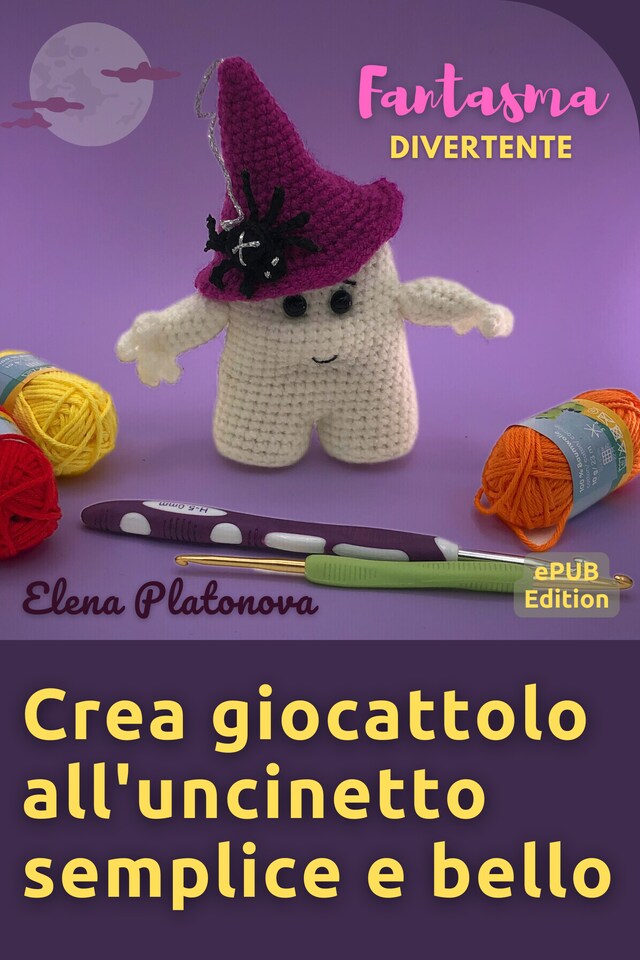 Copertina del libro per Crea giocattolo all'uncinetto semplice e bello - Fantasma divertente