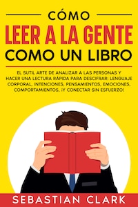 Cómo Leer A La Gente Como Un Libro