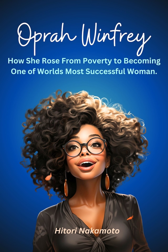 Buchcover für Oprah  Winfrey:How She Rose From Poverty to Becoming One of Worlds Most Successful Woman