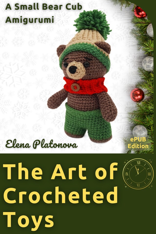 Copertina del libro per The Art of Crocheted Toys  - A Small Bear Cub  Amigurumi