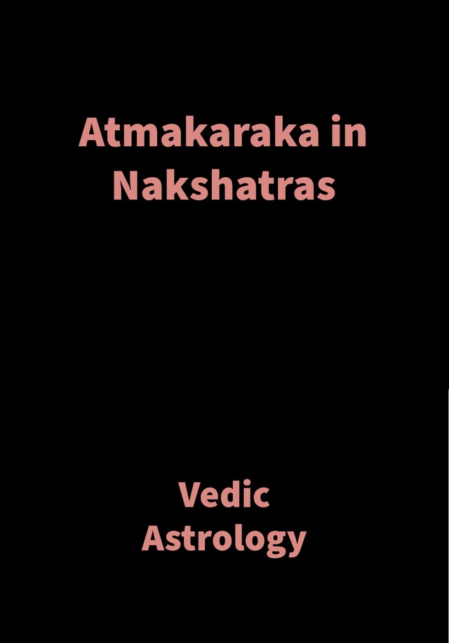 Kirjankansi teokselle Atmakaraka in Nakshatras