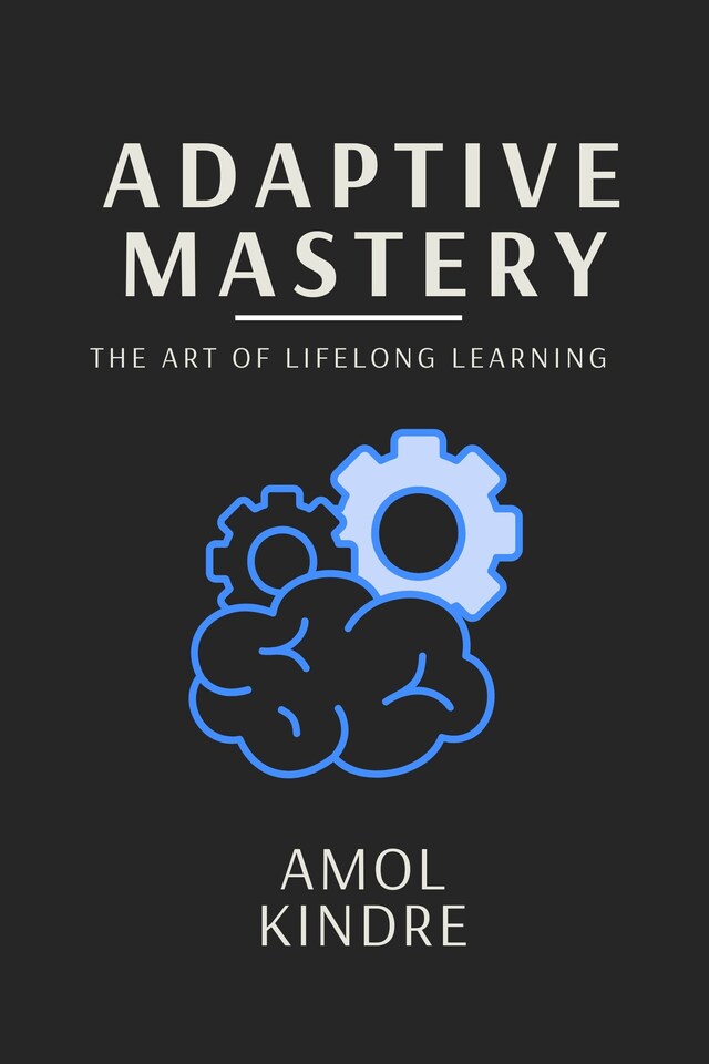 Buchcover für Adaptive Mastery: The Art of Lifelong Learning