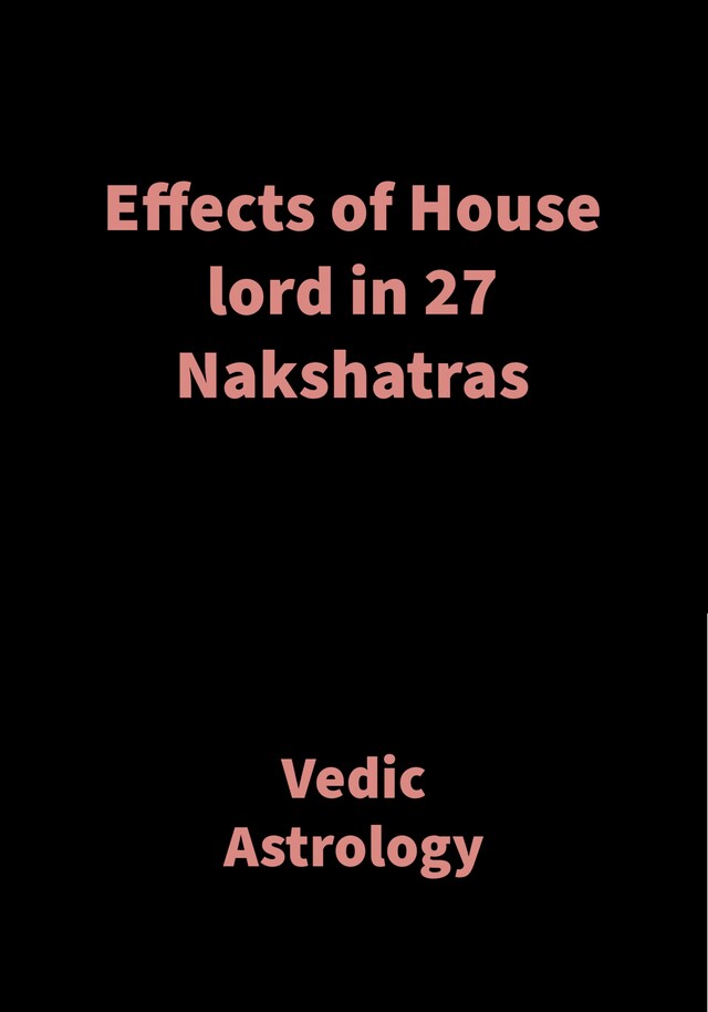 Book cover for Effects of House lord in 27 Nakshatras