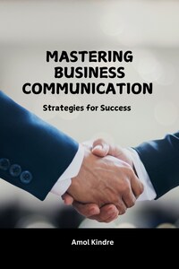 Mastering Business Communication