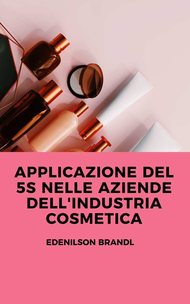 Boekomslag van Applicazione del 5S nelle Aziende del Settore Cosmetico