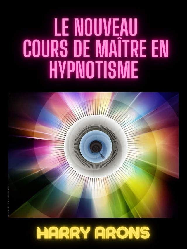 Boekomslag van Le Nouveau Cours de Maître en Hypnotisme (Traduit)