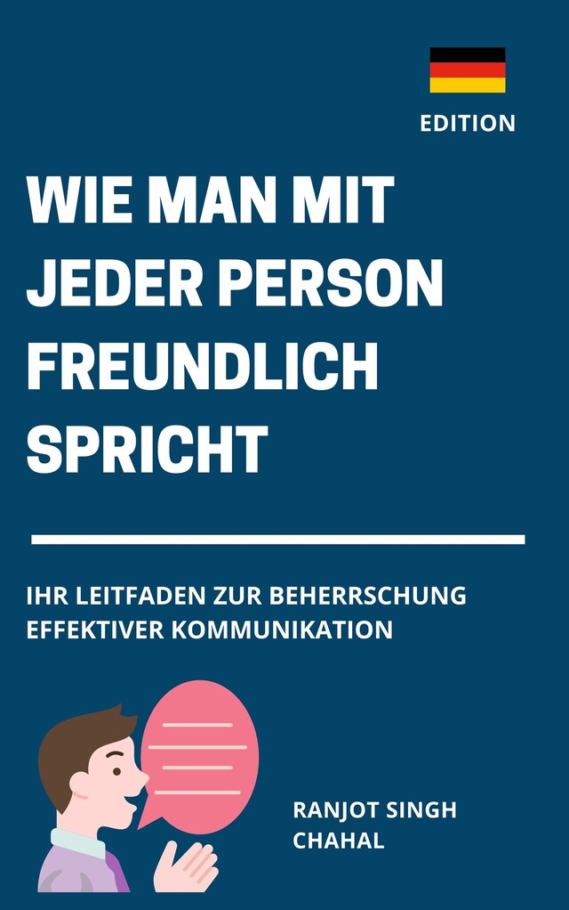 Buchcover für Wie man Mit Jeder Person Freundlich Spricht: Ihr Leitfaden zur Beherrschung Effektiver Kommunikation