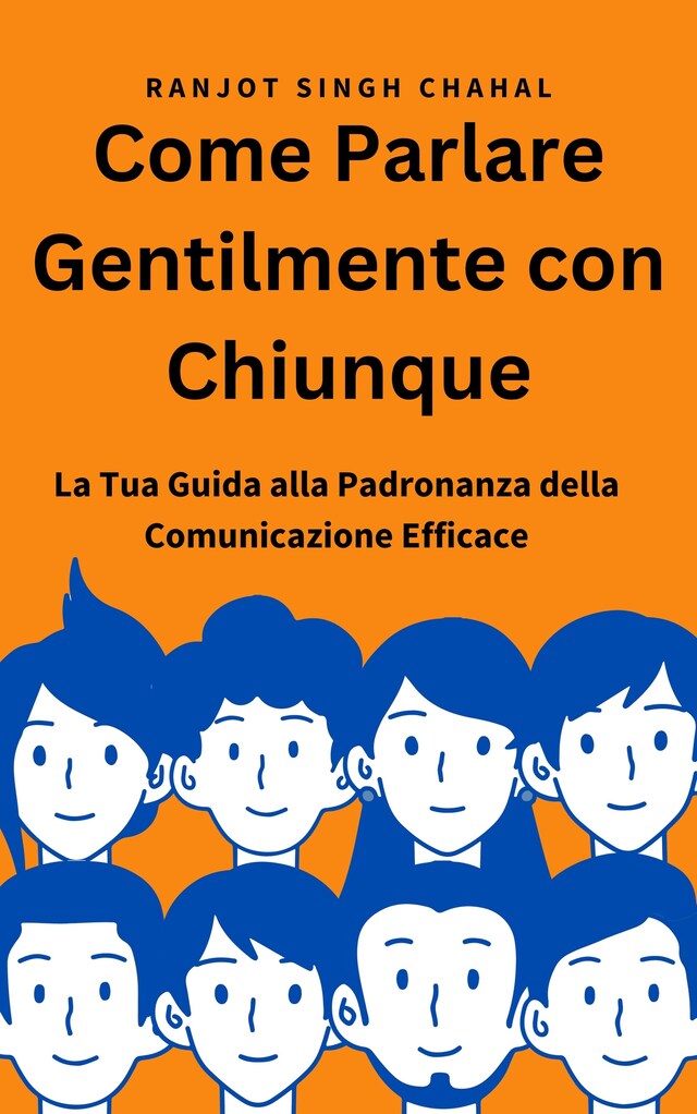 Book cover for Come Parlare Gentilmente con Chiunque: La Tua Guida alla Padronanza della Comunicazione Efficace