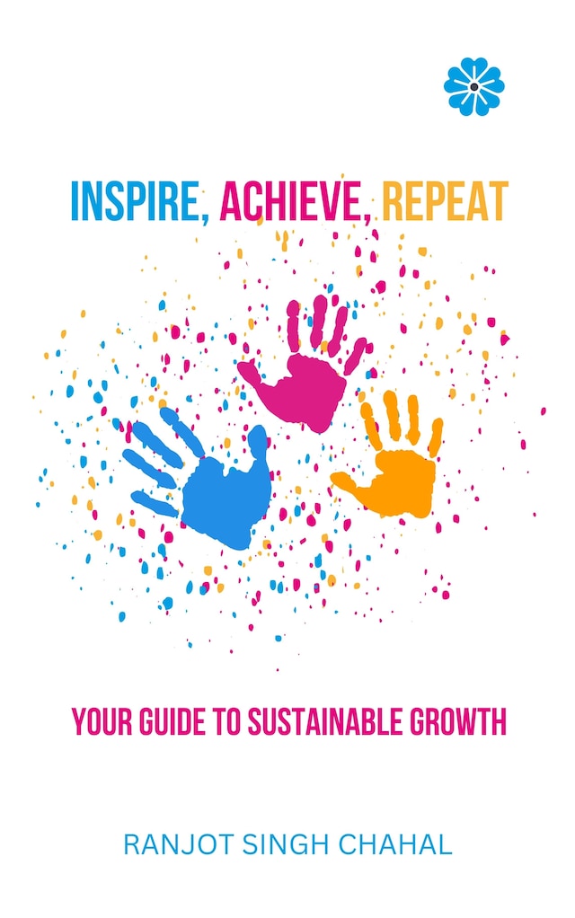 Book cover for Inspire, Achieve, Repeat: Your Guide to Sustainable Growth