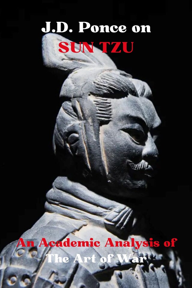 Book cover for J.D. Ponce on Sun Tzu: An Academic Analysis of The Art of War