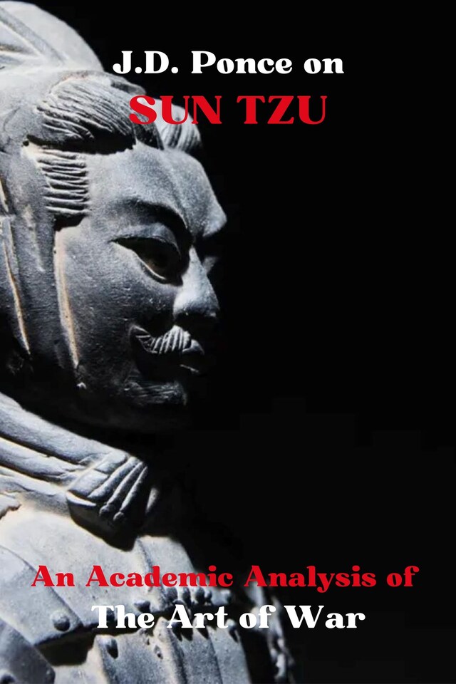 Book cover for J.D. Ponce on Sun Tzu: An Academic Analysis of The Art of War