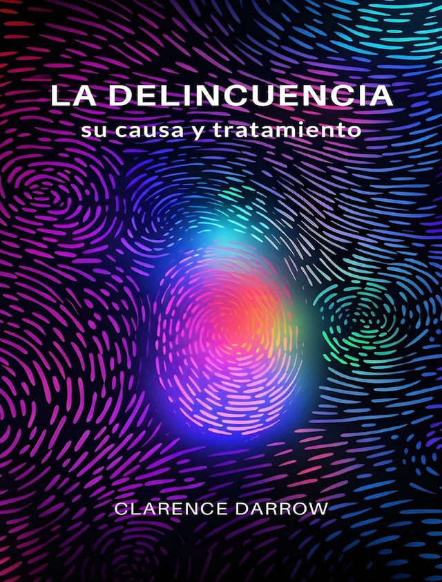 Copertina del libro per La delincuencia, su causa y tratamiento (traducido)