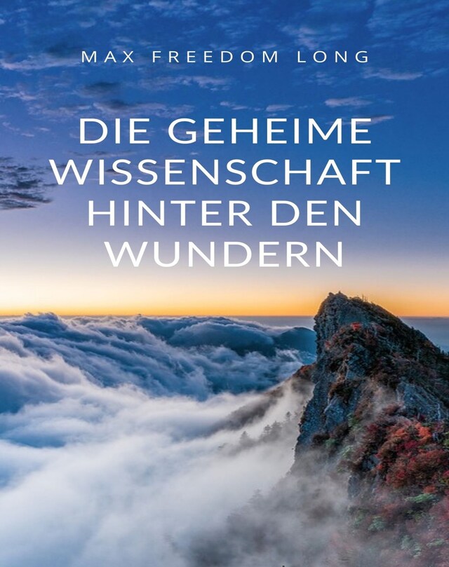 Book cover for Die geheime Wissenschaft hinter den Wundern (übersetzt)