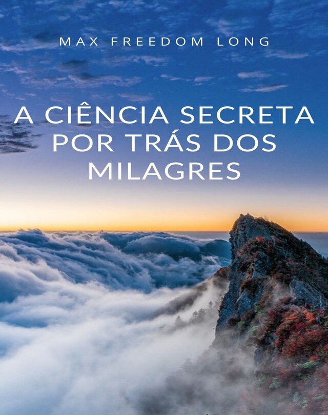 Book cover for A ciência secreta por trás dos milagres (traducido)