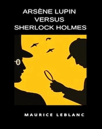 Arsène Lupin versus Sherlock Holmes (translated)