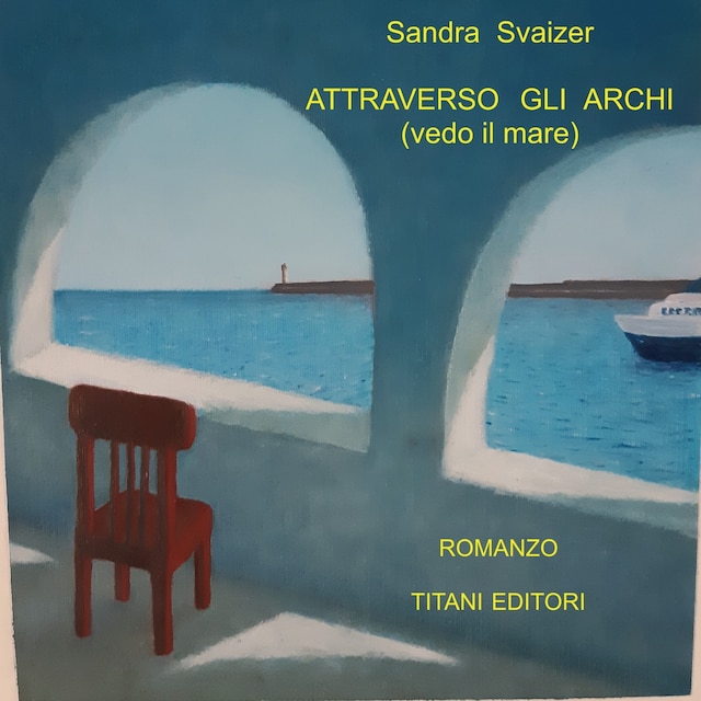 Book cover for ATTRAVERSO GLI ARCHI (vedo il mare)