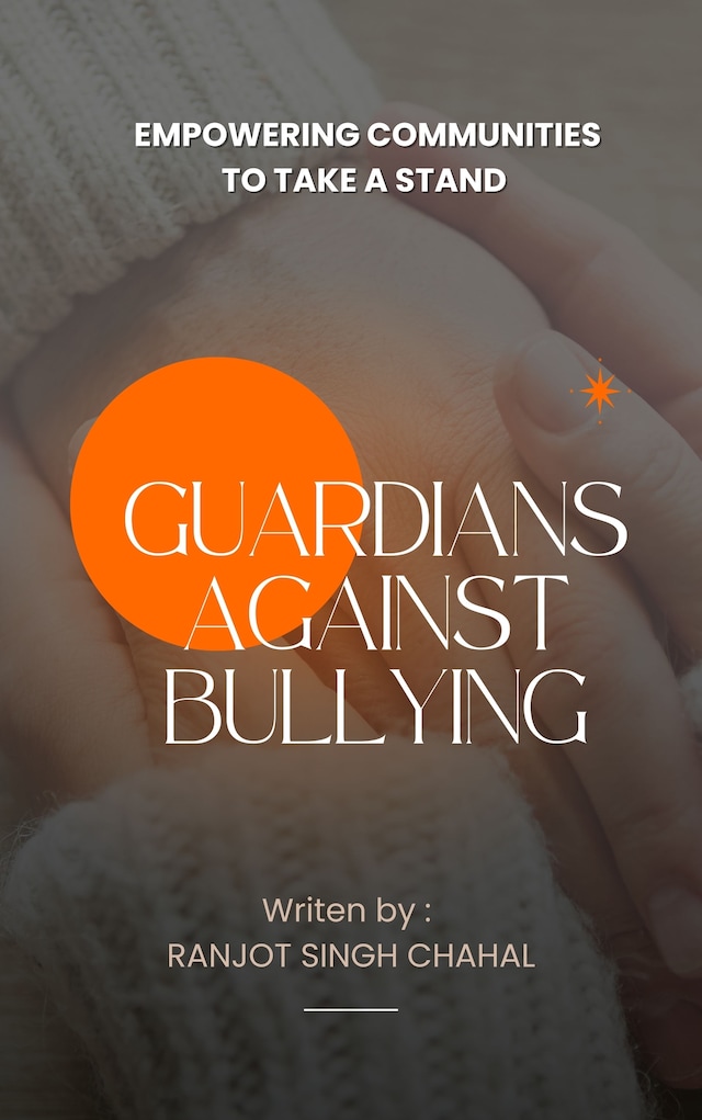 Book cover for Guardians Against Bullying: Empowering Communities to Take a Stand