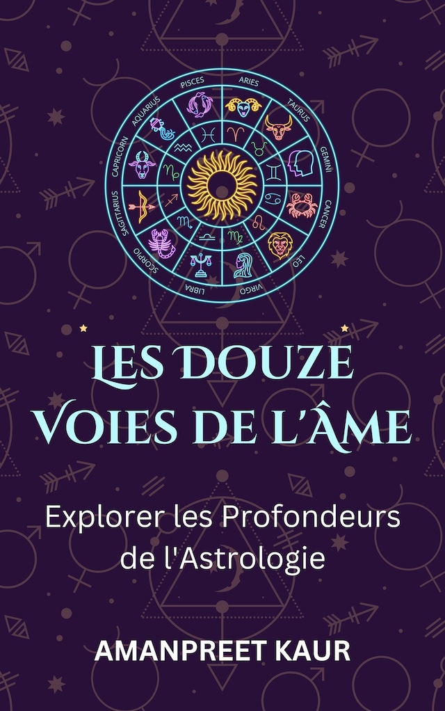 Book cover for Les Douze Voies de l'Âme : Explorer les Profondeurs de l'Astrologie