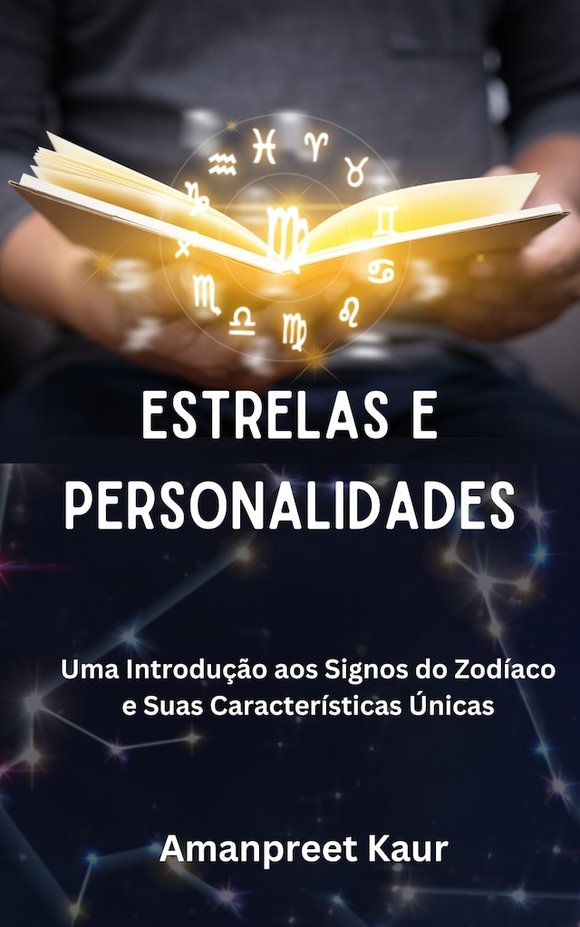 Book cover for Estrelas e Personalidades: Uma Introdução aos Signos do Zodíaco e Suas Características Únicas