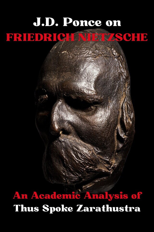 Book cover for J.D. Ponce on Friedrich Nietzsche: An Academic Analysis of Thus Spoke Zarathustra