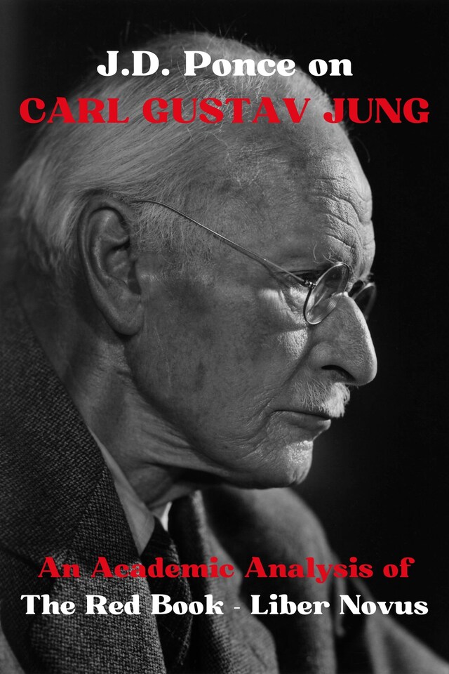Copertina del libro per J.D. Ponce on Carl Gustav Jung: An Academic Analysis of The Red Book - Liber Novus