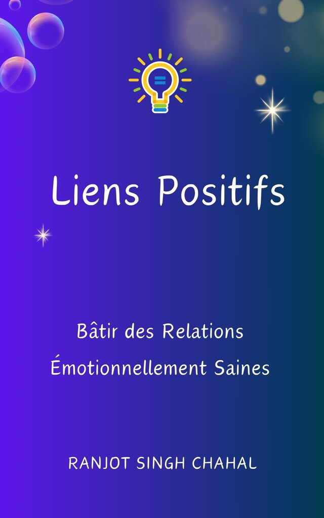 Boekomslag van Liens Positifs : Bâtir des Relations Émotionnellement Saines