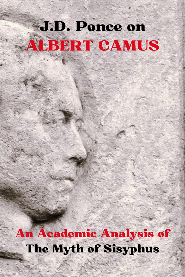 Bokomslag for J.D. Ponce on Albert Camus: An Academic Analysis of The Myth of Sisyphus