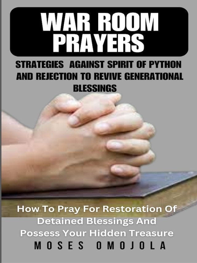 Bokomslag for War Room Prayers Strategies Against Spirit Of Python And Rejection To Revive Generational Blessings