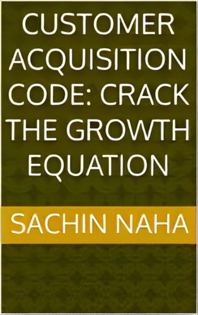 Boekomslag van Customer Acquisition Code: Crack the Growth Equation