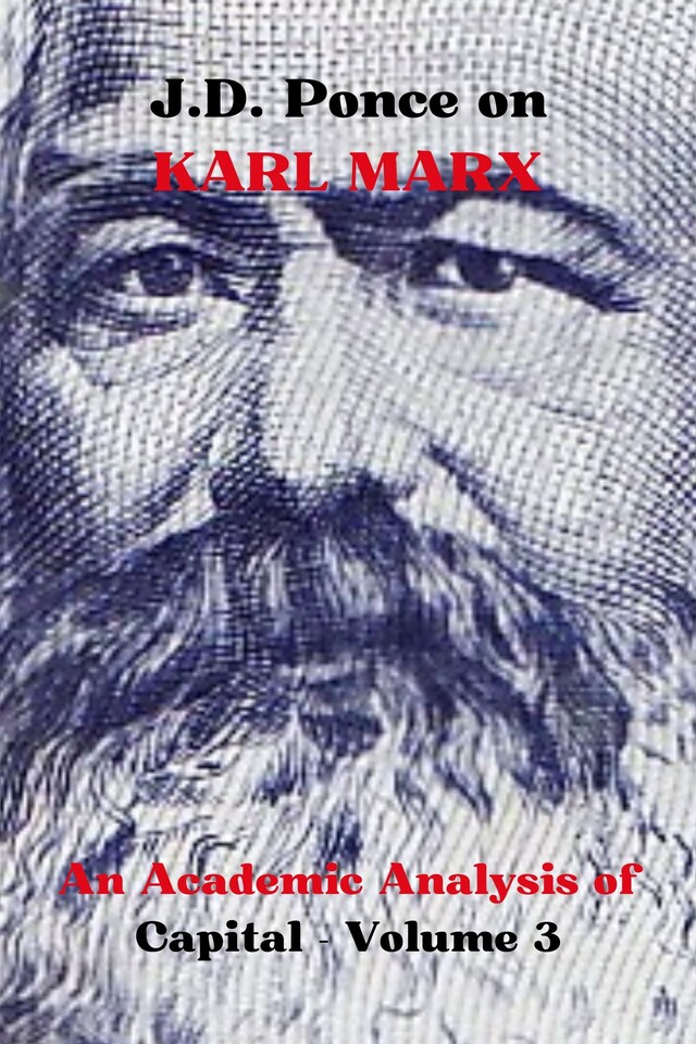 Book cover for J.D. Ponce on Karl Marx: An Academic Analysis of Capital - Volume 3