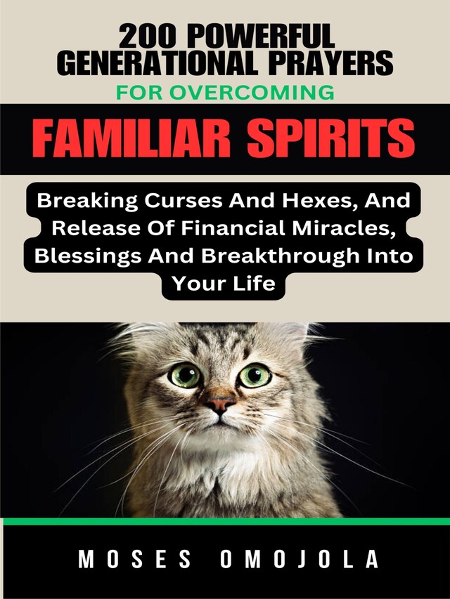 Buchcover für 200 Powerful Generational Prayers For Overcoming Familiar Spirits, Breaking Curses And Hexes, And Release Of Financial Miracles, Blessings & Breakthrough Into Your Life