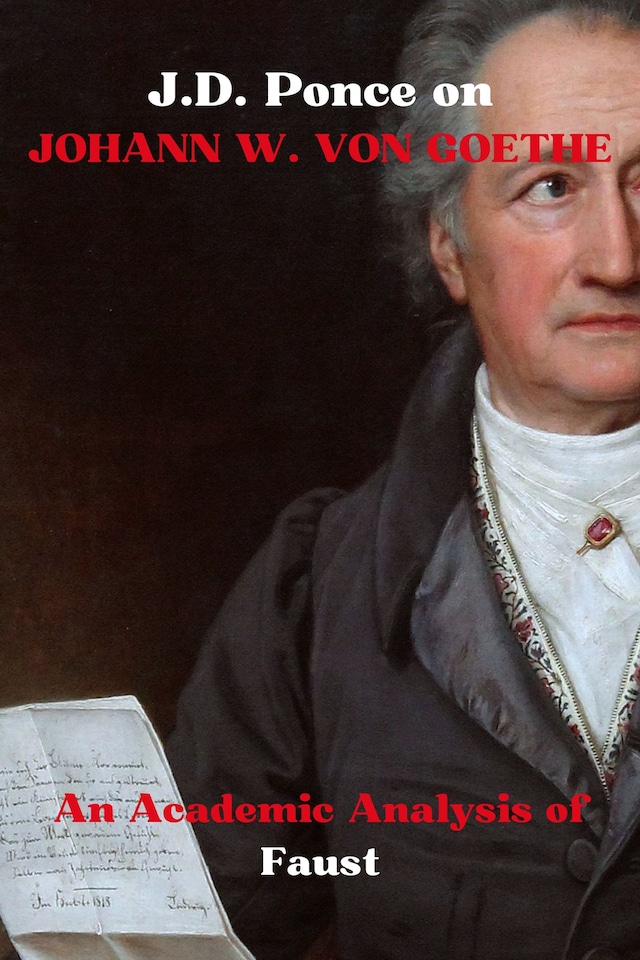 Book cover for J.D. Ponce on Johann W. Von Goethe: An Academic Analysis of Faust