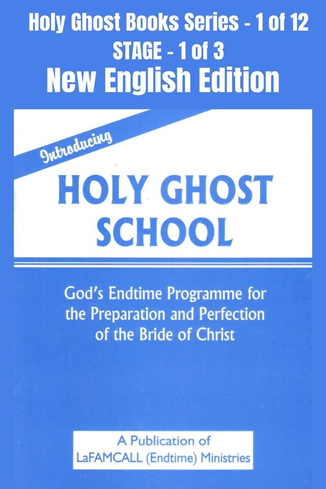 Boekomslag van Introducing Holy Ghost School - God's Endtime Programme for the Preparation and Perfection of the Bride of Christ - New English EDITION