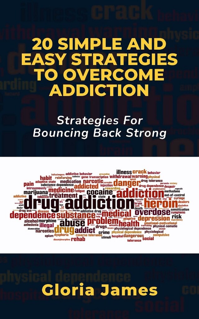 20 SIMPLE AND EASY STRATEGIES TO OVERCOME ADDICTION Book cover for 20 SIMPLE AND EASY STRATEGIES TO OVERCOME ADDICTION