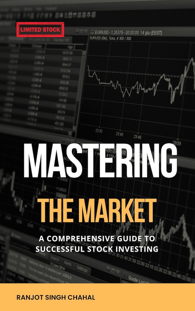 Kirjankansi teokselle Mastering the Market: A Comprehensive Guide to Successful Stock Investing