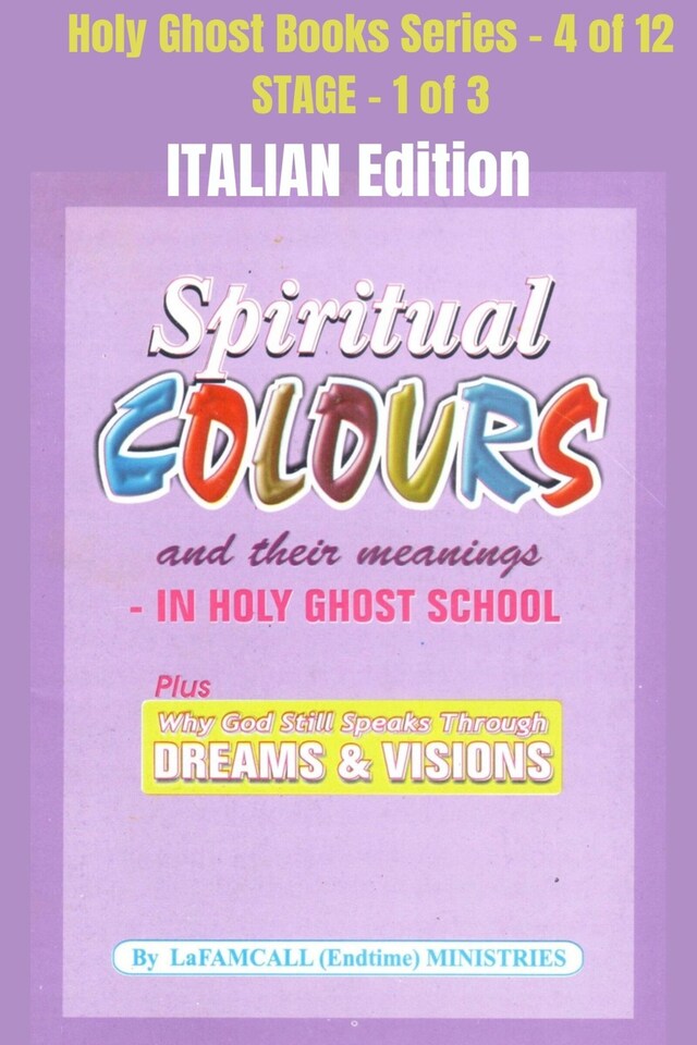 Boekomslag van Spiritual colours and their meanings - Why God still Speaks Through Dreams and visions - ITALIAN EDITION