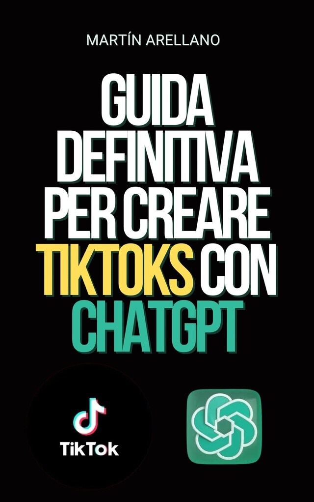 Book cover for Guida definitiva per creare TikToks con ChatGPT