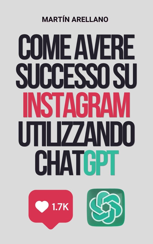 Book cover for Come avere successo su Instagram utilizzando ChatGPT