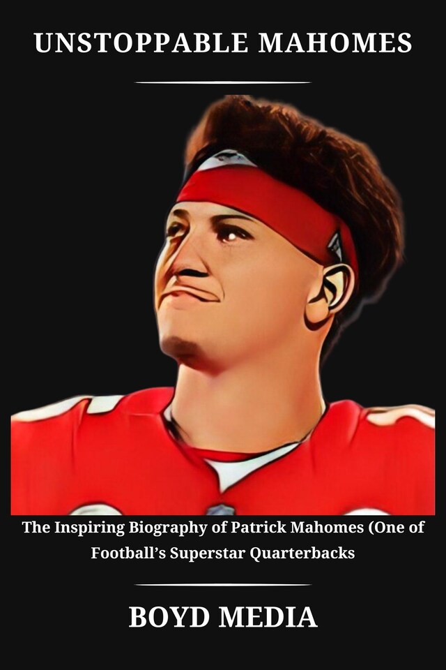 Book cover for UNSTOPPABLE MAHOMES