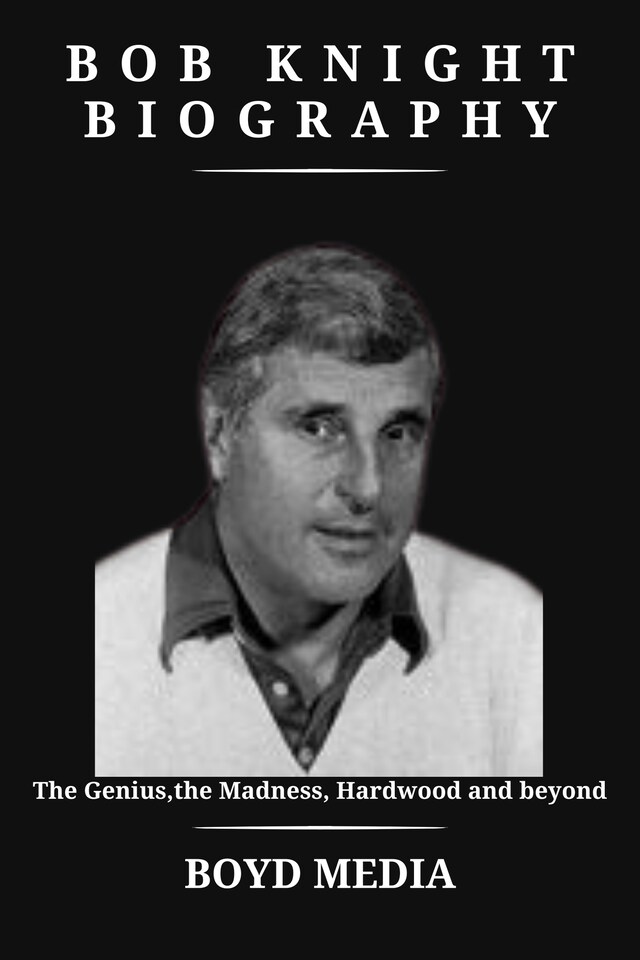 Boekomslag van BOB KNIGHT BIOGRAPHY