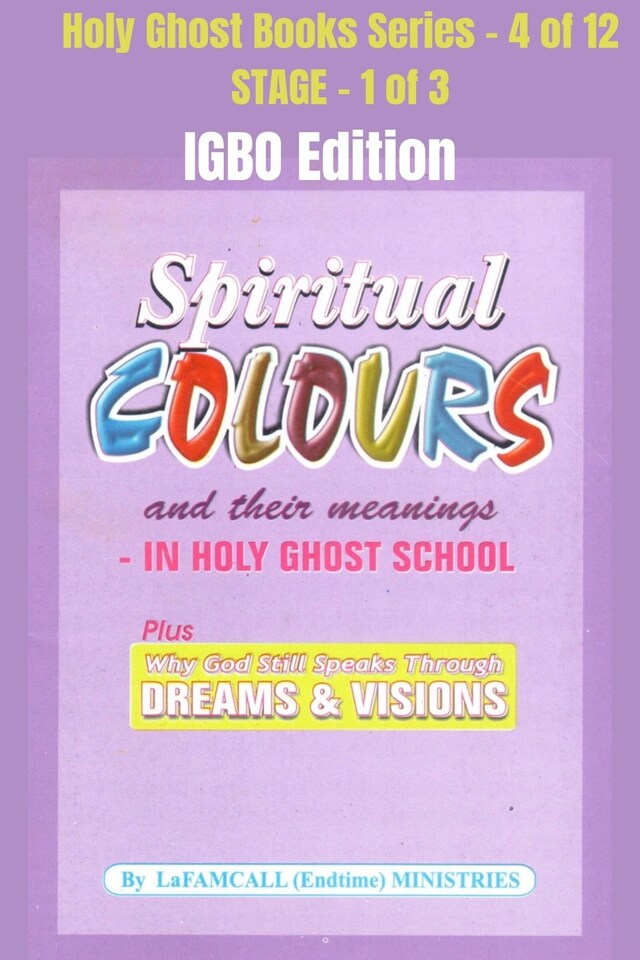 Boekomslag van Spiritual colours and their meanings - Why God still Speaks Through Dreams and visions - IGBO EDITION